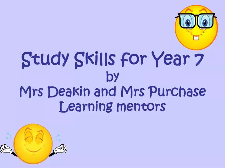 study skills for year 7 by mrs deakin and mrs purchase learning mentors