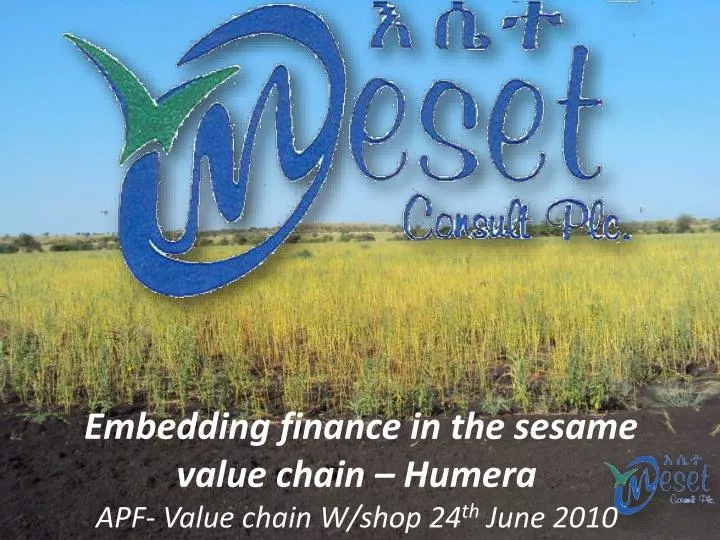 embedding finance in the sesame value chain humera apf value chain w shop 24 th june 2010