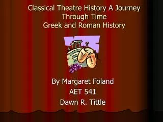 Classical Theatre History A Journey Through Time Greek and Roman History