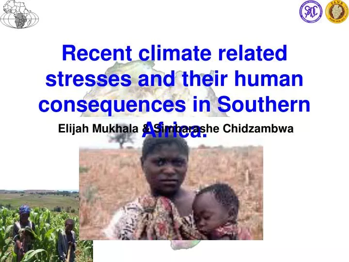 recent climate related stresses and their human consequences in southern africa