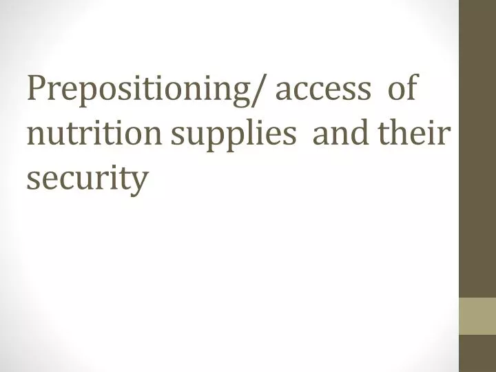 prepositioning access of nutrition supplies and their security