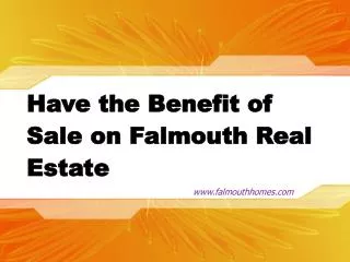 Have the Benefit of Sale on Falmouth Real Estate