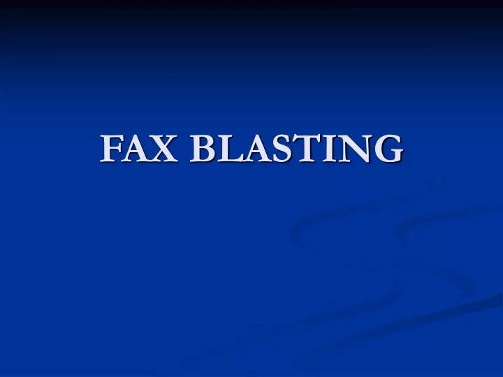 fax blasting