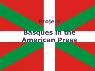 Project Basques in the American Press
