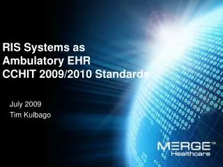 RIS Systems as Ambulatory EHR CCHIT 2009/2010 Standards