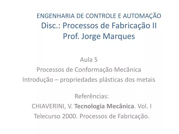 engenharia de controle e automa o disc processos de fabrica o ii prof jorge marques