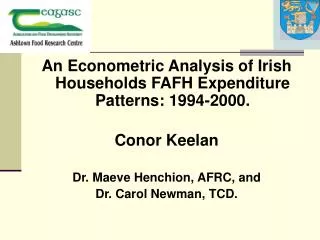 An Econometric Analysis of Irish Households FAFH Expenditure Patterns: 1994-2000. Conor Keelan