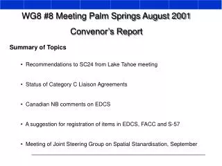 WG8 #8 Meeting Palm Springs August 2001 Convenor’s Report