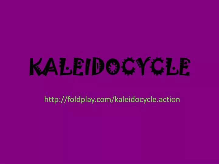 kaleidocycle