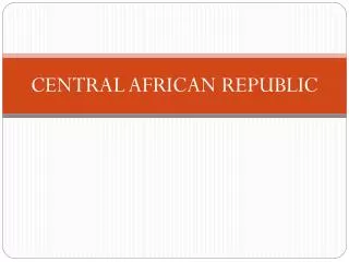 CENTRAL AFRICAN REPUBLIC