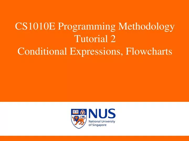 cs1010e programming methodology tutorial 2 conditional expressions flowcharts