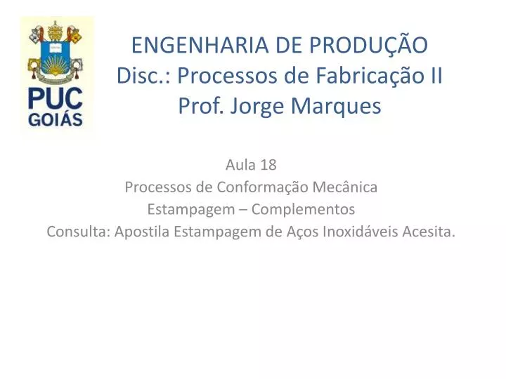 engenharia de produ o disc processos de fabrica o ii prof jorge marques