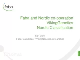 Faba and Nordic co-operation VikingGenetics Nordic Classification