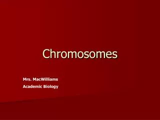 Chromosomes