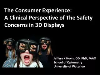 The Consumer Experience: A Clinical Perspective of The Safety Concerns in 3D Displays