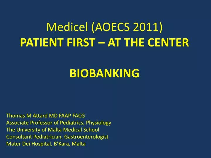 medicel aoecs 2011 patient first at the center biobanking