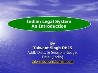 By Talwant Singh DHJS Addl. Distt . &amp; Sessions Judge, Delhi (India) talwantsingh@gmail