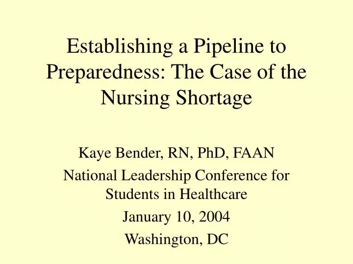 establishing a pipeline to preparedness the case of the nursing shortage