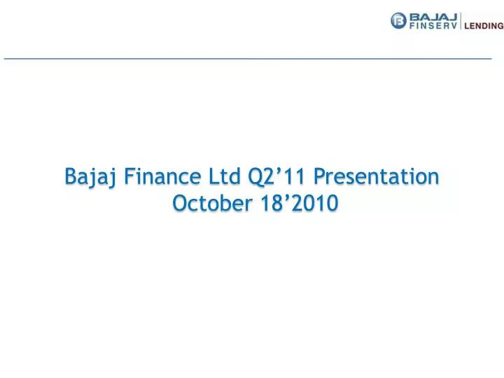 bajaj finance ltd q2 11 presentation october 18 2010