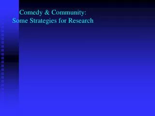 Comedy &amp; Community: Some Strategies for Research
