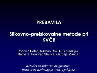 PREBAVILA Slikovno-preiskovalne metode pri KVČB