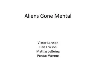 Aliens Gone Mental