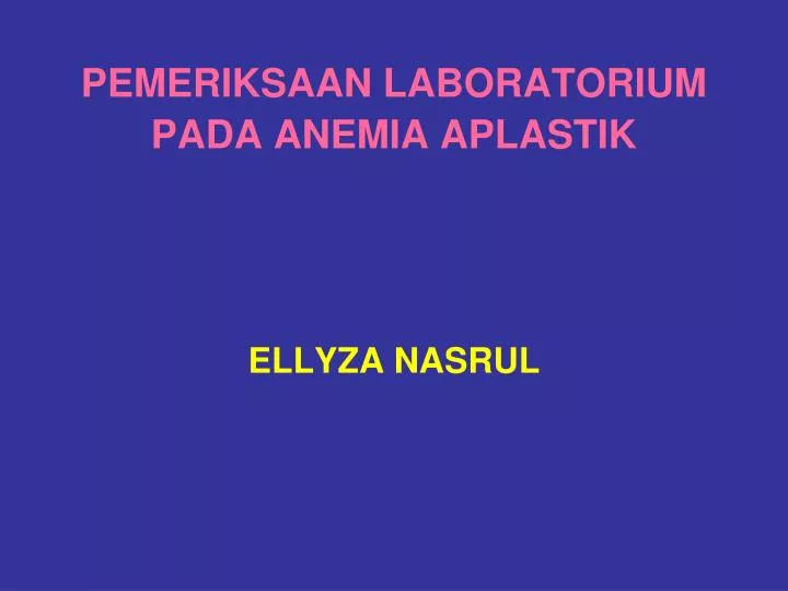 pemeriksaan laboratorium pada anemia aplastik