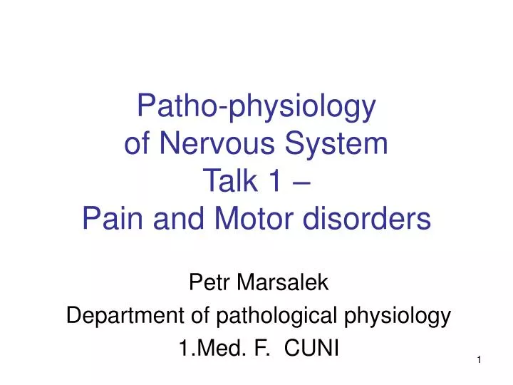 patho physiology of n e rvous system talk 1 pain and motor disorders