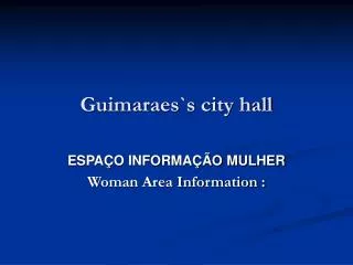 Guimaraes`s city hall