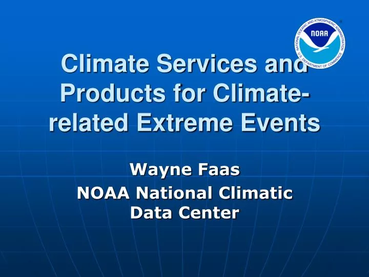climate services and products for climate related extreme events