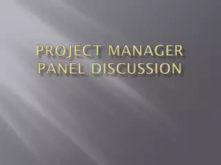 Project Manager Panel Discussion