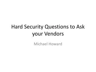 Hard Security Questions to Ask your Vendors
