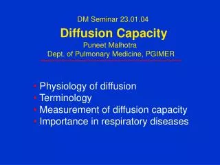 DM Seminar 23.01.04 Diffusion Capacity Puneet Malhotra Dept. of Pulmonary Medicine, PGIMER