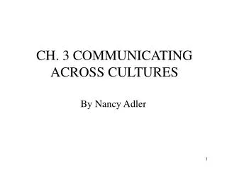 CH. 3 COMMUNICATING ACROSS CULTURES