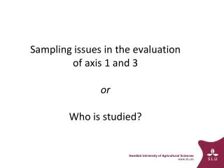 Sampling issues in the evaluation of axis 1 and 3 or Who is studied?