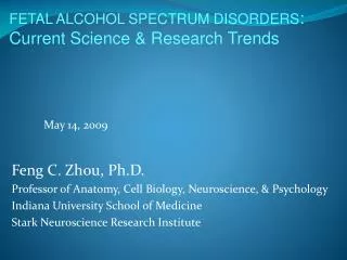 Feng C. Zhou, Ph.D. Professor of Anatomy, Cell Biology, Neuroscience, &amp; Psychology