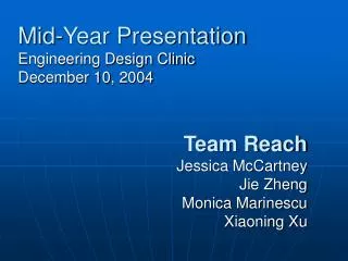 Team Reach Jessica McCartney Jie Zheng Monica Marinescu Xiaoning Xu