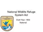 National Wildlife Refuge System Act - slide 1