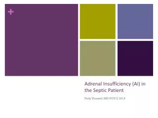 Adrenal Insufficiency (AI) in the S eptic Patient
