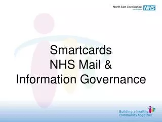 Smartcards NHS Mail &amp; Information Governance