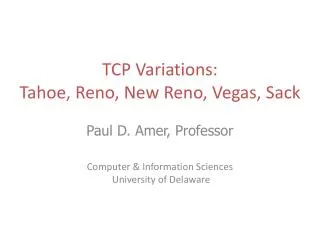TCP Variations: Tahoe, Reno, New Reno, Vegas, Sack