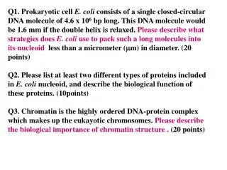 Q4. Nucleosome is the basic unit of chromatin structure, please describe