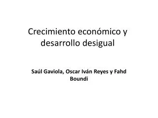 crecimiento econ mico y desarrollo desigual