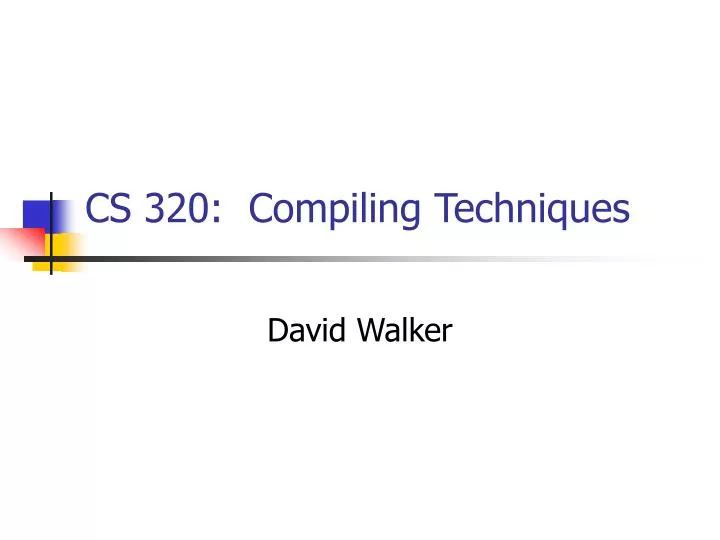 cs 320 compiling techniques