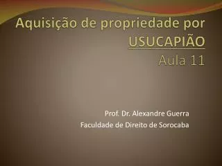 aquisi o de propriedade por usucapi o aula 11