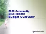 2008 Community Development Budget Overview - slide 1