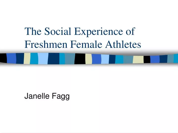 the social experience of freshmen female athletes