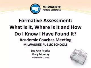 Formative Assessment: What Is It, Where Is It and How D o I Know I Have F ound I t?