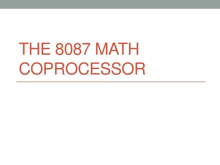 the 8087 math coprocessor