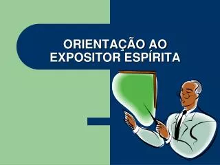 orienta o ao expositor esp rita